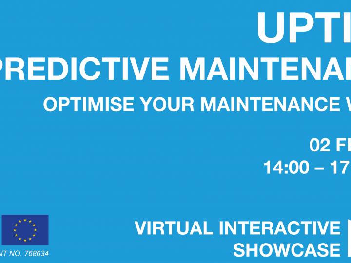 UPTIME Final Event Showcase: Optimise your maintenance with AI, 02 Feb 2021, 14:00 – 17:00 CET